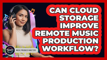 Can Cloud Storage Improve Remote Music Production Workflow?
