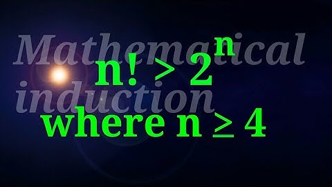 Mathematical induction  n! is greater than or equal to 2