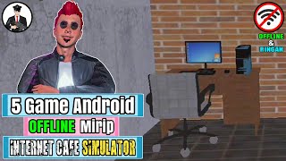 5 Offline Android Games Like Internet Cafe Simulator screenshot 3