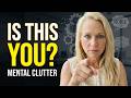 Mental Clutter is Your Real Problem