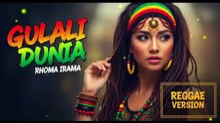 GULALI DUNIA - Hi. RHOMA IRAMA | COVER VERSION REGGAE