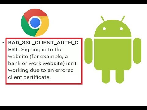 How To Fix Bas SSL Client Auth Cert Error in Chrome On Android