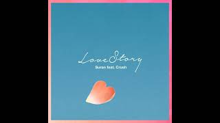 SURAN (수란) - 러브스토리 (Love Story) Feat. 크러쉬 (Crush)