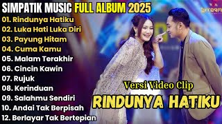 Download Lagu RINDUNYA HATIKU - SIMPATIK MUSIC FULL ALBUM TERBARU 2025 || LUKA HATI LUKA DIRI - PAYUNG HITAM MP3 Download Lagu RINDUNYA HATIKU - SIMPATIK MUSIC FULL ALBUM TERBARU 2025 || LUKA HATI LUKA DIRI - PAYUNG HITAM MP3