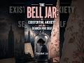 The Bell Jar: Existential Anxiety and the Search for Self