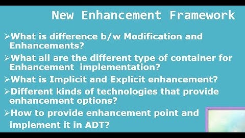 SAP Enhancement Framework ( Implicit and Explicit enhancements ) ( Enhancement Points and Sections )
