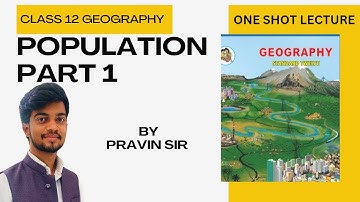 Class 12 | Geography | Population part 1 | One Shot Lecture | By Pravin Sir
