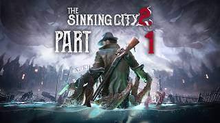 The Sinking City 2 - Gameplay Walkthrough - PART 1 | Chapters 1-3 | All Collectibles & Trophies