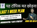AIIMS CRE 2025 7 Day Strategy LAST 1 WEEK PLAN HIGH YIELD AND MOST IMP TOPCIS FOR AIIMS PHARMACIST