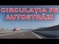 REGULI DE CIRCULATIE PE AUTOSTRADA - filmare in trafic