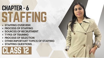Staffing - Full Chapter | Business Studies Class 12 | Complete Explanation in One Video