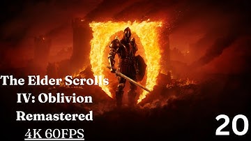 The Elder Scrolls IV: Oblivion Remastered Gameplay Walkthrough | Part 20 | No Commentary