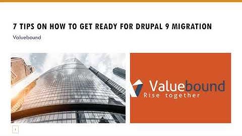 7 Tips on How to Get Ready for Drupal 9 Migration