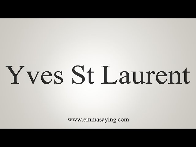 How to pronounce Yves Saint Laurent 