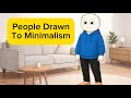 Psychology of People Who Are Drawn to Minimalism
