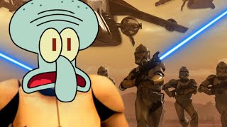 The clones but they are just Squidward