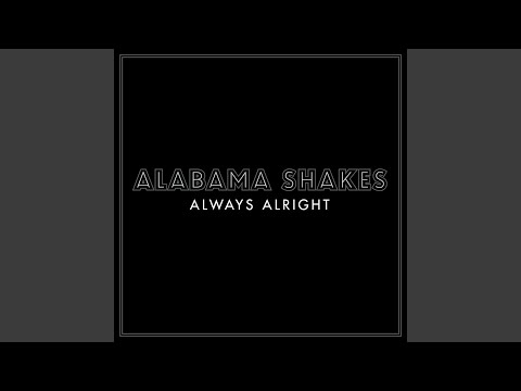 Always Alright Traducao Alabama Shakes Letras