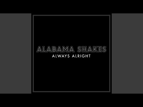 Always Alright Traducao Alabama Shakes Letras