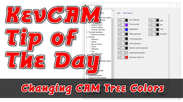 KevCAM Tip of the Day - Changing CAM Tree Colors