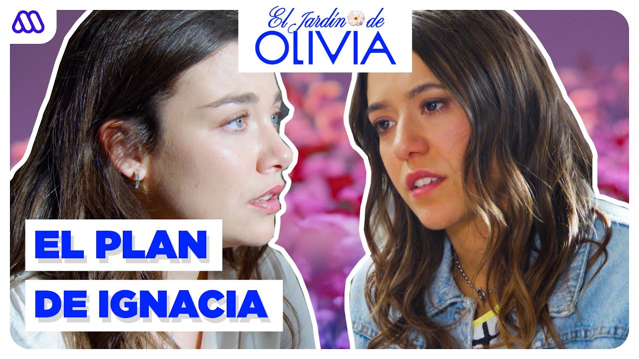 El plan de Ignacia para SEGUIR SU RELACIÓN con Karina | El Jardín de Olivia | Capítulo 89