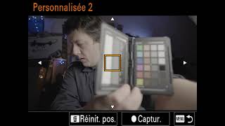 Tuto Sony a7IV annexe \/ capture de balance des blancs personnalisée