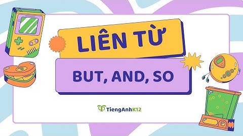 Tiếng Anh 6 (Global Success) - Unit 7: Conjunctions "but, and, so"