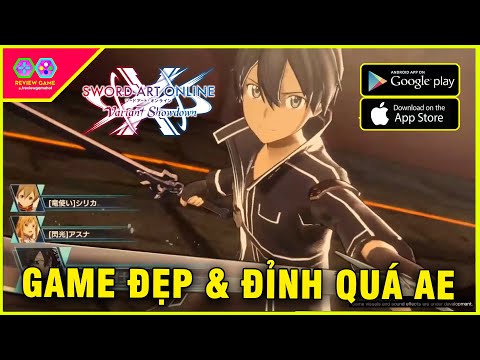 Sword Art Online: Variant Showdown [Global] - GAMEPLAY ĐẸP & ĐỈNH quá AE ơi, CHẶT CHÉM quá PHÊ
