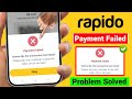 Rapido payment failed problem 2026 | seems like the transaction has failed | rapido payment pending
