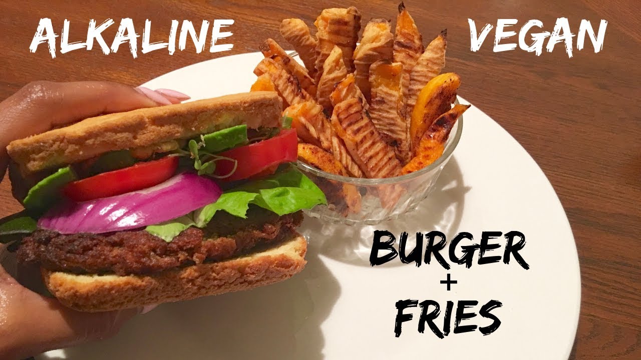 Alkaline Vegan Burger and Fries - YouTube