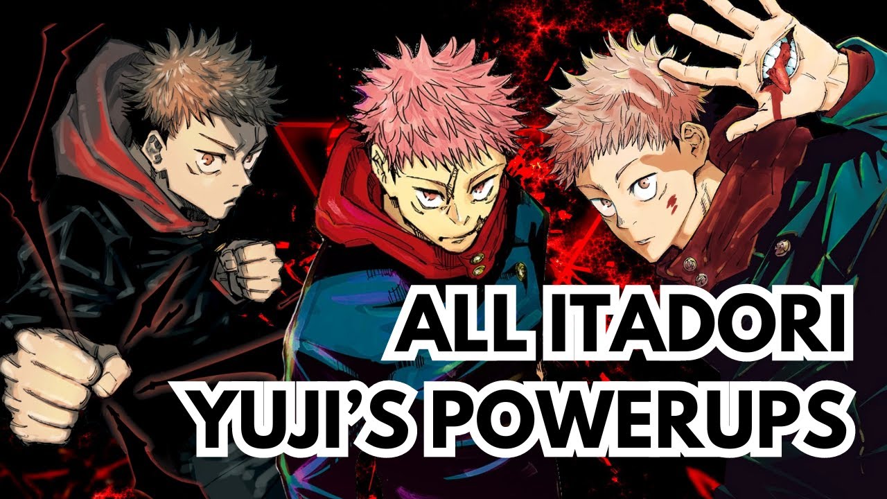 All Itadori Yuji's Power Ups Until Now | Jujutsu Kaisen Manga | Spoiler Alert