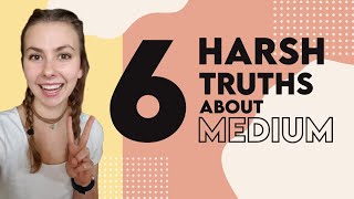 6 Harsh Truths About Writing On Medium