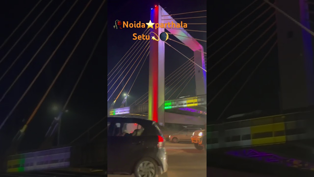 Night out on Parthala Setu ✨Noida  