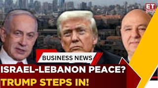 Netanyahu Signals Historic Peace Deal With Lebanon Trump May Host Talks Breaking News Et Now