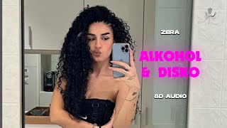 ZERA - ALKOHOL & DISKO [8D AUDIO] 🎧