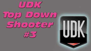 UDK Top Down Shooter #3.