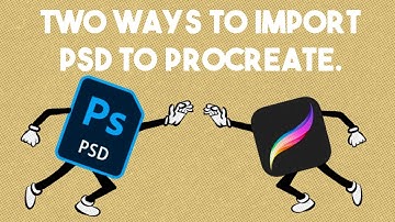 Two ways to add PSD to Procreate