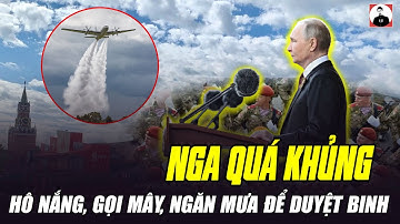 NGA QUÁ KHỦNG: DÙNG CÔNG NGHỆ HÔ NẮNG, GỌI MÂY, NGĂN MƯA ĐỂ DUYỆT BINH DIỄN RA NGON LÀNH