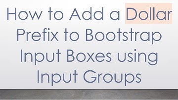 How to Add a Dollar Prefix to Bootstrap Input Boxes using Input Groups
