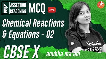 Chemical Reactions and Equations L-2 (Assertion & Reasoning MCQ) CBSE 10 Chemistry | Term 1 -Vedantu