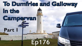 Episode176: To Dumfries and Galloway in the Campervan | #scotland | #dumfriesandgalloway