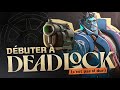 DEADLOCK : le guide pour bien débuter Mp3 Song