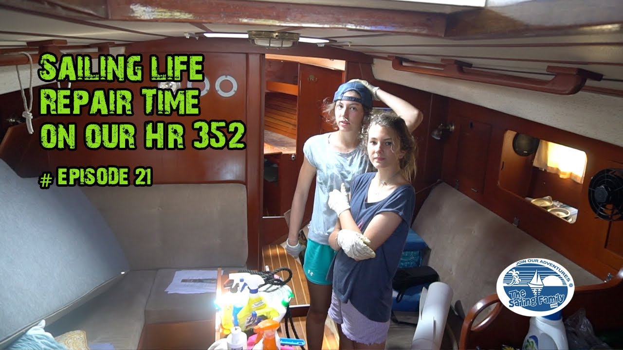 Sailing Life – repair time on our Hallberg Rassy 352  (The Sailing Family) Ep.21