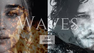 Jon & Daenerys || Waves [7x07]
