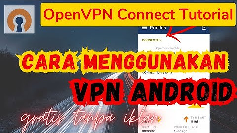 Cara Menggunakan OpenVPN Connect di Android √ OpenVPN Connect Tutorial