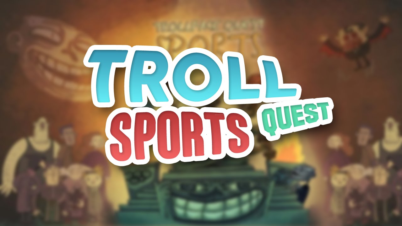 SOY PRAH! V TROLL QUEST SPORTS YouTube
