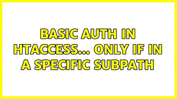 Basic Auth in htaccess... only if in a specific subpath