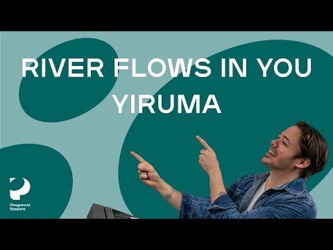How to play 'River Flows in You' by Yiruma on the piano -- Playground Sessions
