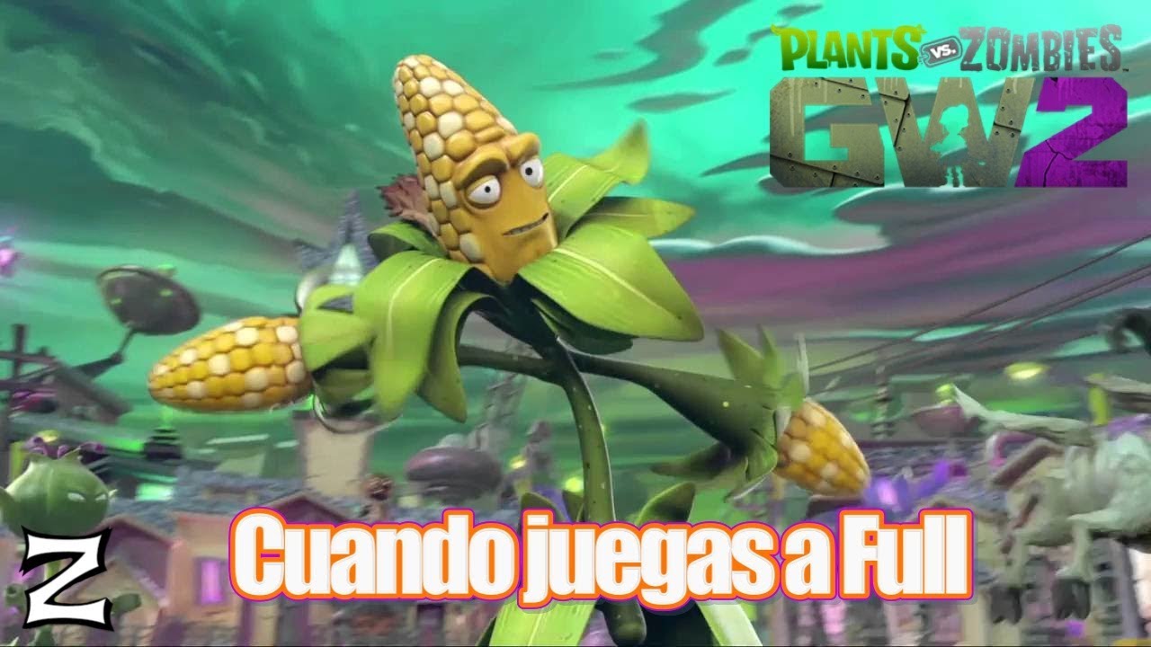 Cuando Juegas A Full - Plants vs Zombies Garden Warfare 2 - YouTube