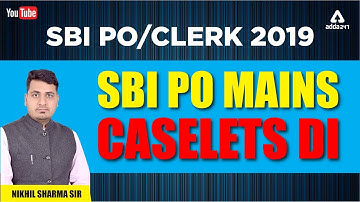 SBI PO/CLERK 2019 | SBI PO MAINS CASELETS DI | Nikhil Sharma Sir  | 10:00 PM