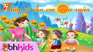 Thầy Cô Cho Em Mùa Xuân - Một Bông Hồng Em Dành Tặng Cô